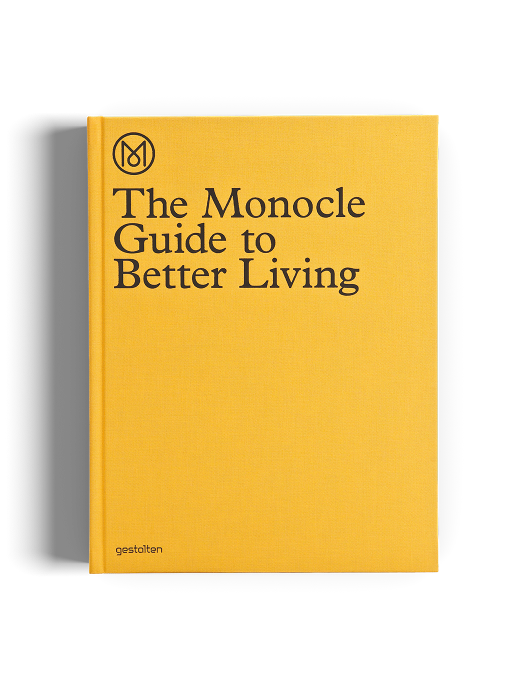 THE MONOCLE GUIDE TO BETTER LIVING